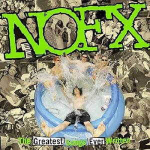 NOFX - GREATEST SONGS EVER WRITTEN