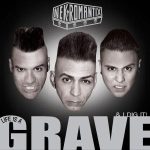 Nekromantix - Life is a grave and I dig it