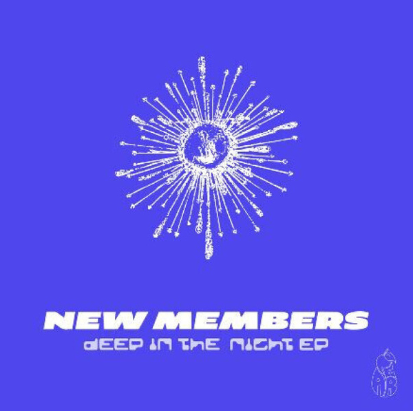 New Members - Deep In The Night