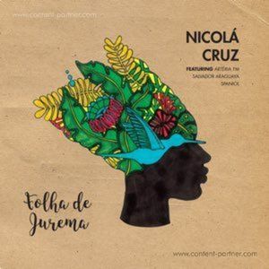 Nicola Cruz, Salvador Araguaya & Spaniol - Folha De Jurema Feat. Arteria Fm