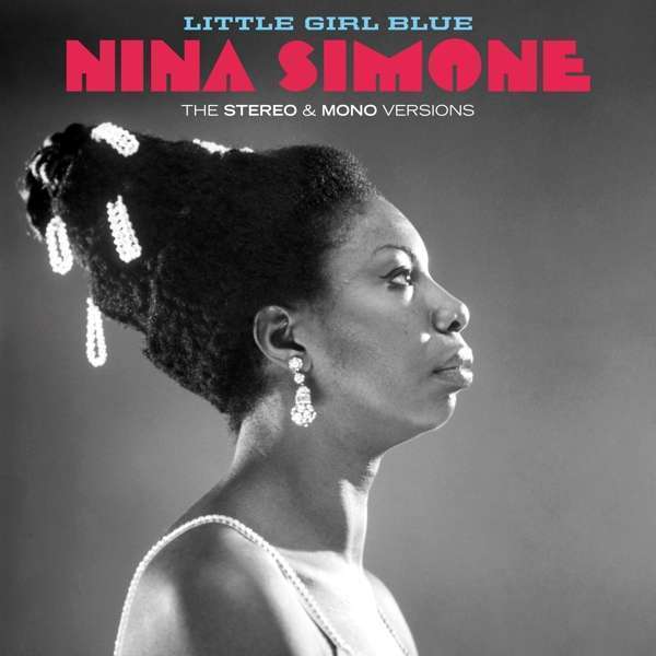 Nina Simone - Little Girl Blue (The Stereo & Mono Versions 2LP)