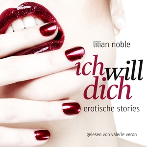 Noble,Lilian - Ich Will Dich.Erotische Stories