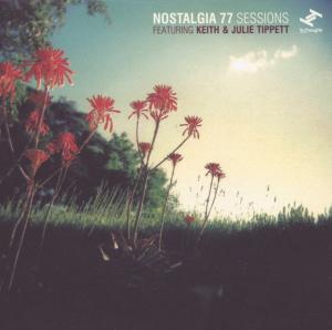 Nostalgia 77 - Sessions (feat.Keith & Julie Tippett)