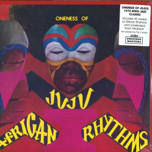 Oneness Of Juju - African Rhythms (Remastered 2LP)