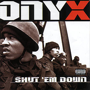 Onyx - Shut'em Down