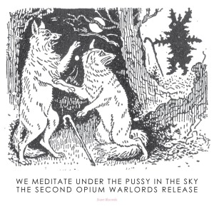 Opium Warlords - We Meditate Under The Pussy In The