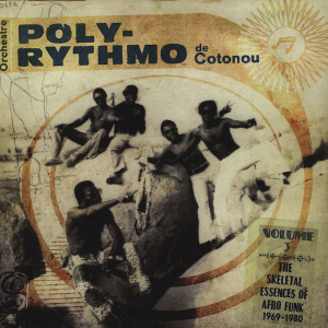 Orchestre Poly-Rythmo De Cotonou - The Skeletal Essences Of Afro Funk (2LP)