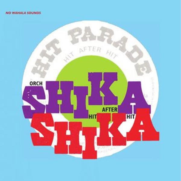 Orchestre Shika Shika - Hit After Hit (Vinyl LP)