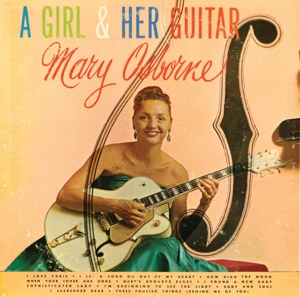 Osborne,Mary - A Girl & Her Guitar