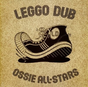Ossie All-Stars - Leggo Dub (Reissue)