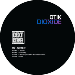 Otik / Bruce - Dioxide EP