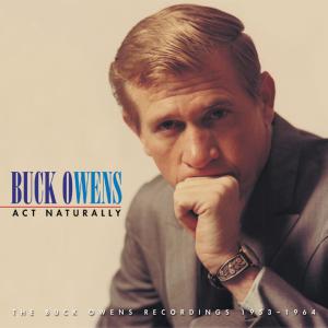 Owens,Buck - Act Naturally-The Buck Owens