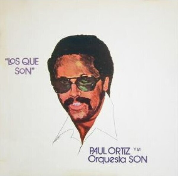 Paul Ortiz Y La Orquestra Son - Los Que Son (Ltd. Reissue LP)