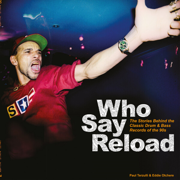 Paul Terzulli & Eddie Otchere - Who Say Reload: The Stories Behind The Classic Dru