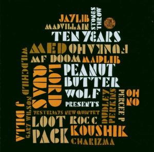 Peanut Butter Wolf - Stones Throw Ten Years
