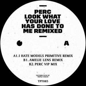Perc - Look What Your Love Has Done To Me (Back)