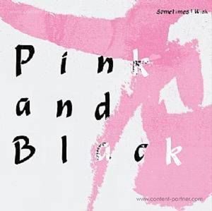 Pink & Black - Sometimes I Wish