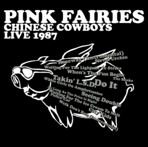 Pink Fairies - Chines Cowboys Live '87