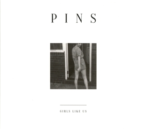 Pins - Girls Like Us