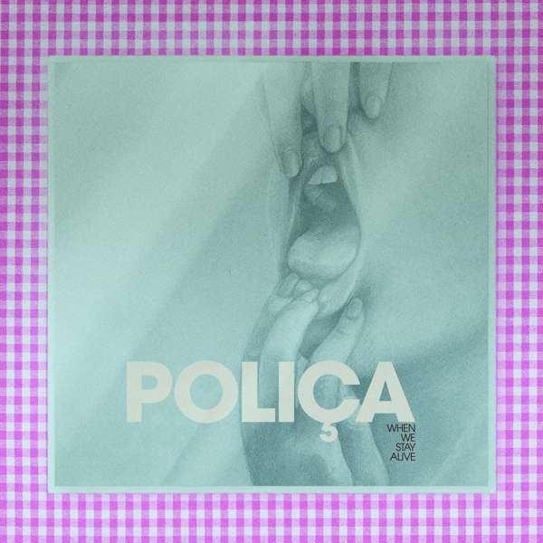 Polica - When We Stay Alive (Ltd. Special Edition Vinyl)