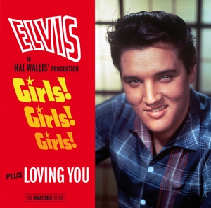 Presley,Elvis - Girls! Girls! Girls!+Loving