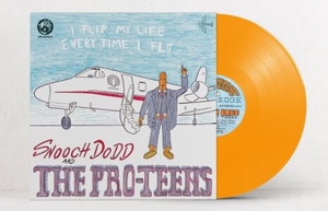 Pro-Teens / Snooch Dodd - I Flip My Life Every Time I Fly (Ltd. Orange LP)