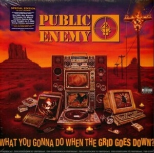 Public Enemy - What You Gonna Do When The Grid Goes Down