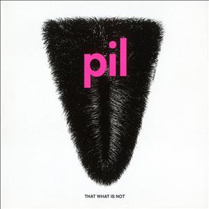 Public Image Limited - That What Is Not (2011 Remastered)