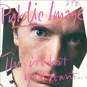 Public Image Limited - This Is What You Want...This is what you