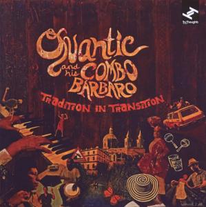 Quantic & His Combo Barbaro - Tradition In Transition