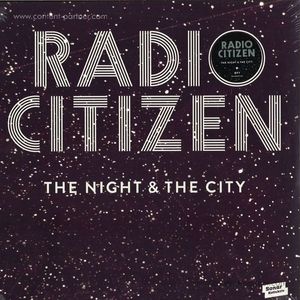 Radio Citizen - The Night & The City (2LP)