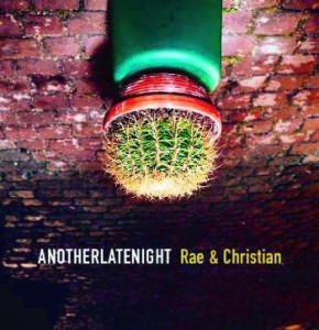 Rae & Christian - Another Late Night