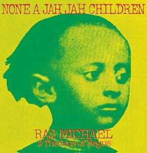 Ras Michael & The Sons Of Negus - None A Jah Jah Children (LP)