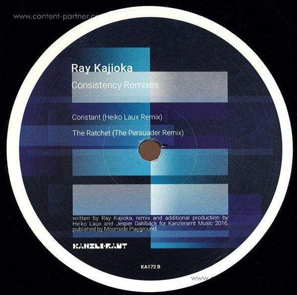 Ray Kajioka / Rolando / Heiko Laux / The Persuader - Consistency Remixes
