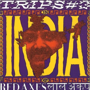 Red Axes - Trips #3: India (2022 repress)