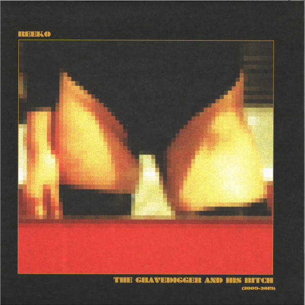 Reeko - The Gravedigger And His Bitch (2009-2019)