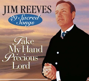 Reeves,Jim - Take My Hand,Precious Lord-29 Sa
