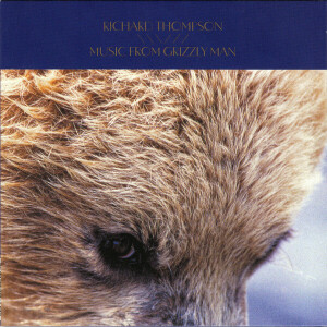 Richard Thompson - MUSIC FROM GRIZZLY MAN