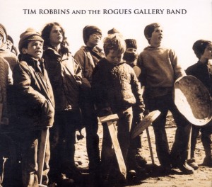Robbins,Tim - Tim Robbins and The Rogues Gallery Band