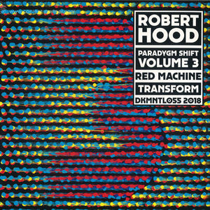 Robert Hood - Paradygm Shift Vol. 3