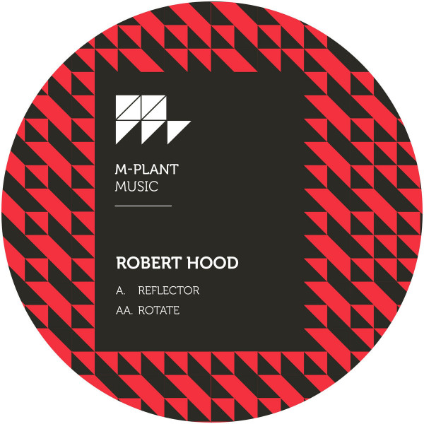 Robert Hood - REFLECTOR / ROTATE