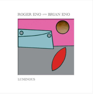 Roger Eno & Brian Eno - Luminous (Vinyl LP)