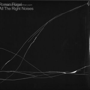 Roman Flügel - All the Right Noises
