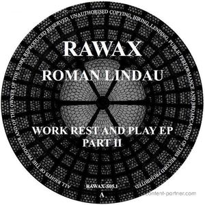 Roman Lindau - Work Rest And Play Ep (Part 2)