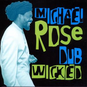 Rose,Michael - Dub Wicked