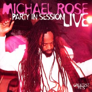 Rose,Michael - Party In Session-Live