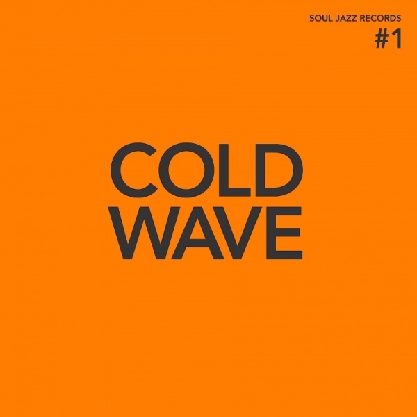 SOUL JAZZ RECORDS PRESENTS - Cold Wave #1 (Ltd Orange Colored)