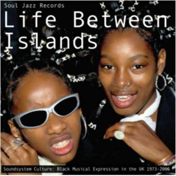 SOUL JAZZ RECORDS PRESENTS - LIFE BETWEEN ISLANDS