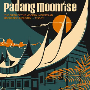 SOUNDWAY/VARIOUS - PADANG MOONRISE: THE BIRTH OF THE MODERN INDONESIA