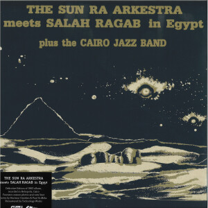 SUN RA ARKESTRA - MEETS SALAH RAGAB IN EGYPT (REISSUE)